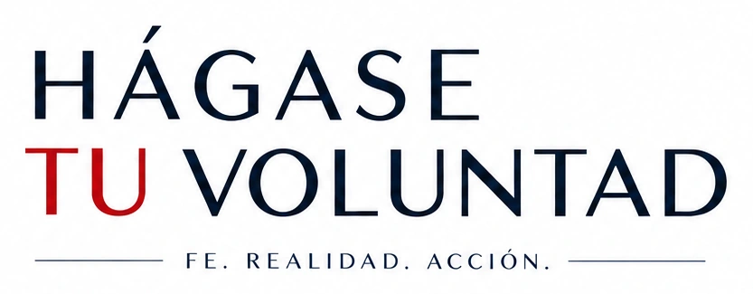 Hágase Tu Voluntad — fe, realidad, acción